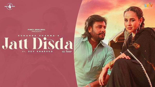 Jatt Disda Lyrics - Sunanda Sharma | Dev Kharoud