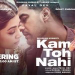 Kam Toh Nahi Lyrics - Payal Dev