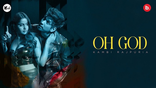 Oh God Lyrics Kambi Rajpuria