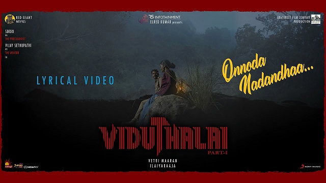 Onnoda Nadandhaa Lyrics (Viduthalai) – Dhanush