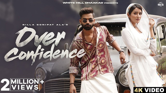 Over Confidence Lyrics - Billa Sonipat Ala | Komal Chaudhary