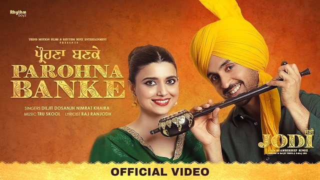 Parohna Banke Lyrics (Jodi) – Diljit Dosanjh