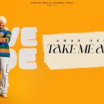 Take Me Along Lyrics - Amar Sehmbi