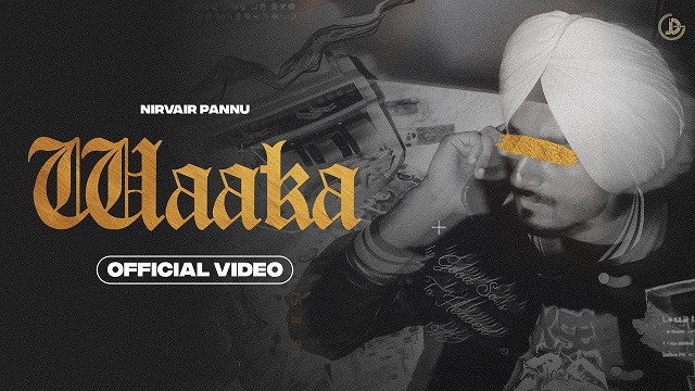 Waaka Lyrics – Nirvair Pannu