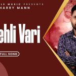 Aj Pehli Vaari Lyrics - Sharry Maan
