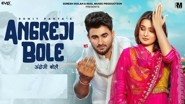 Angreji Bole Lyrics Sumit Parta