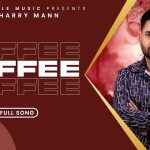 Coffee Lyrics - Sharry Maan