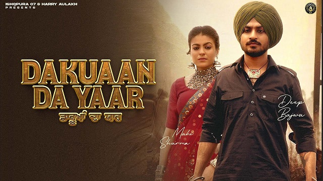 Dakuaan Da Yaar Lyrics Deep bajwa | Gurlez Akhtar