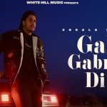 Gal Gabru Di Lyrics - Korala Maan