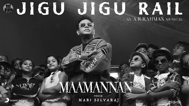 Jigu Jigu Rail Lyrics (Maamannan) - AR Rahman