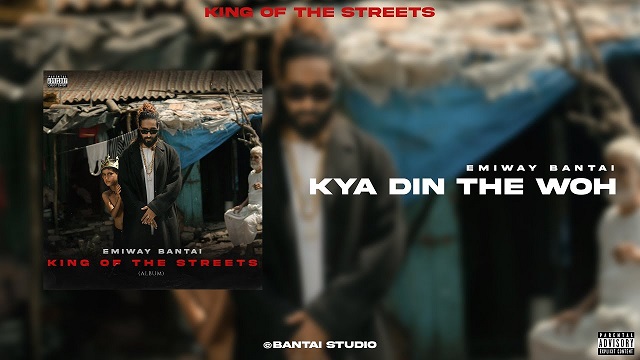 Kya Din The Who Lyrics - Emiway Bantai