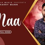 Maa Lyrics - Sharry Maan