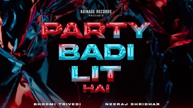 Party Badi Lit Hai Lyrics - Bhoomi Trivedi