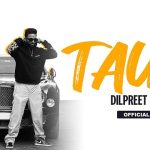 Taur Lyrics - Dilpreet Dhillon