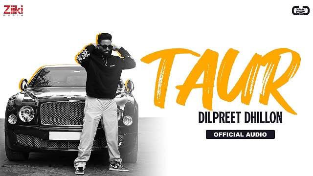 Taur Lyrics - Dilpreet Dhillon