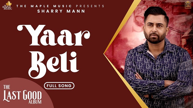 Yaar Belli Lyrics - Sharry Maan