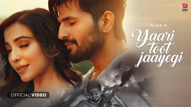 Yaari Toot Jaayegi Lyrics - Nikk