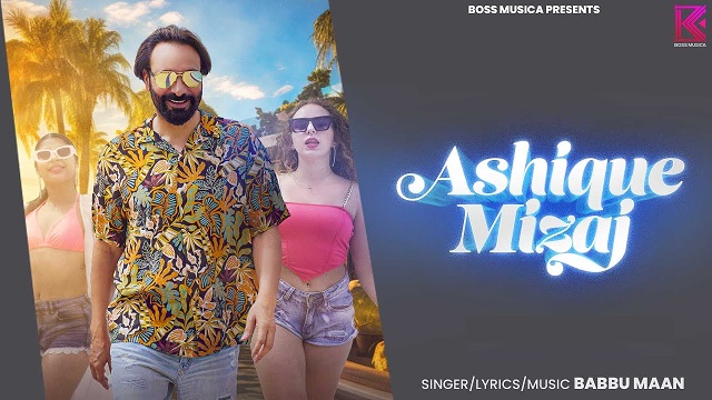 Ashique Mizaj Lyrics Babbu Maan | Mellow D