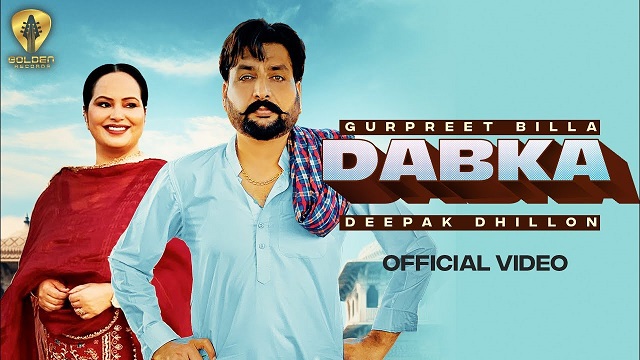 Dabka Lyrics Gurpreet Billa | Deepak Dhillon