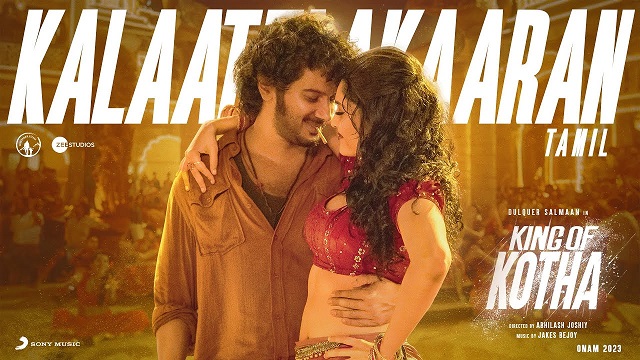 Kalaattaakaaran Lyrics - King Of Kotha (Tamil)