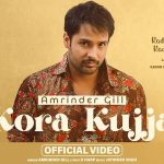 Kora Kujja Lyrics - Amrinder Gil