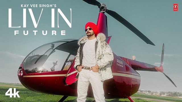 Liv In Future Lyrics Kay Vee Singh