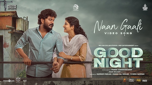 Naan Gaali Lyrics - Good Night (Tamil Movie)