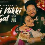 Nikki Nikki Gal Lyrics Sajjan Adeeb