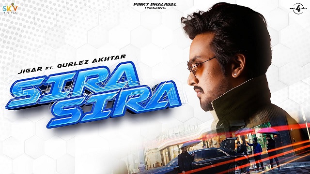 Sira Sira Lyrics Jigar | Gurlez Akhtar