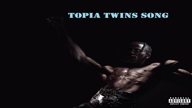 Topia Twins Lyrics - Travis Scott | 21 Savage