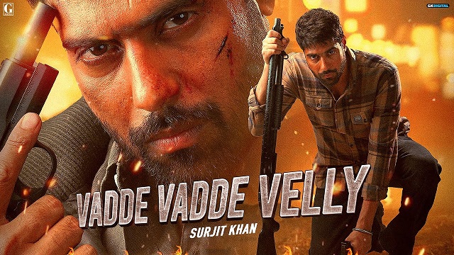 Vadde Vadde Velly Lyrics (Tufang) - Surjit Khan