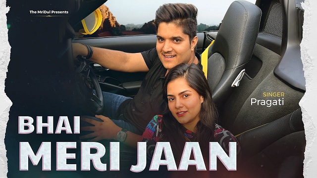 Bhai Meri Jaan Lyrics - Pragati