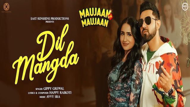 Dil Mangda Lyrics (Maujaan Hi Maujaan) - Gippy Grewal