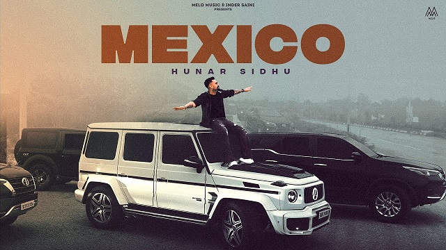 Mexico Lyrics - Hunar Sidhu