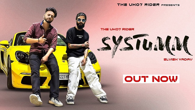 Systumm Lyrics - Elvish Yadav | The UK07 Rider