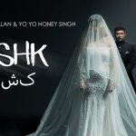 Ashk Lyrics - Yo Yo Honey Singh | Tahmina Arsalan