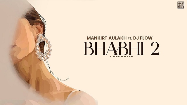 Bhabhi 2 Lyrics Mankirt Aulakh