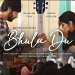 Bhula Du Lyrics In Hindi - Stebin Ben | Payal Dev