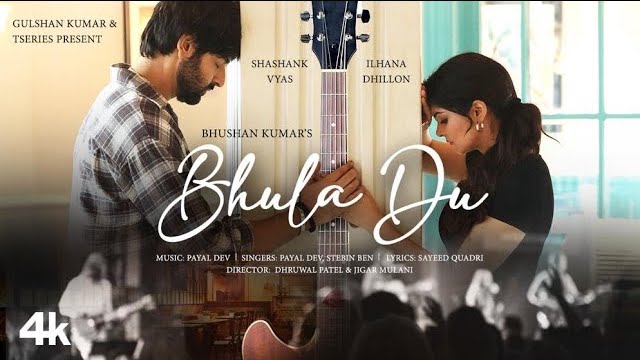 Bhula Du Lyrics In Hindi - Stebin Ben | Payal Dev