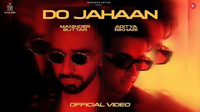 Do Jahaan Lyrics - Maninder Buttar | Aditya Rikhari