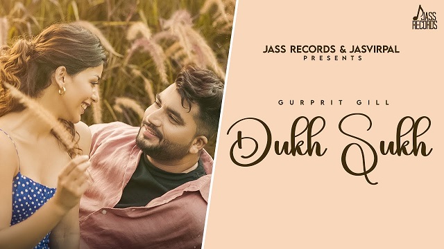 Dukh Sukh Lyrics Gurprit Gill