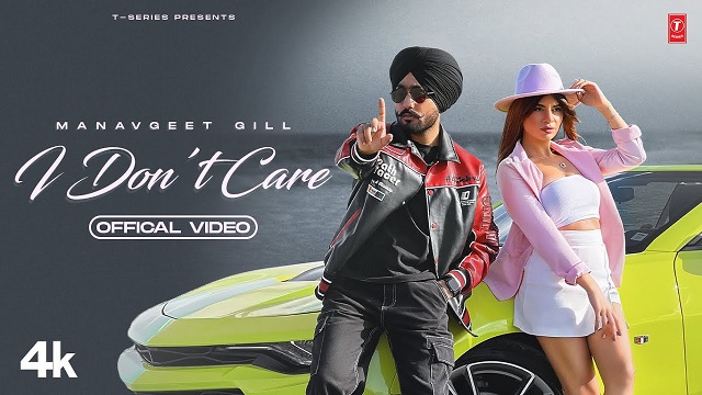 I Don't Care Lyrics Manavgeet Gill