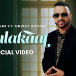 Mulakaat Lyrics Surjit Bhullar | Gurlez Akhtar