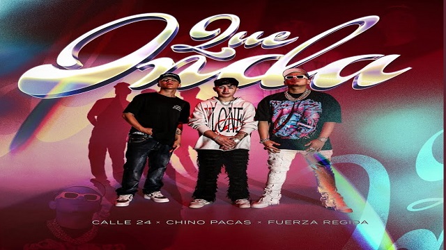 Que Onda (Letra) Lyrics - Calle 24 | Fuerza Regida