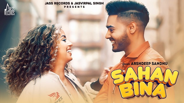 Sahan Bina Lyrics Arshdeep Sandhu