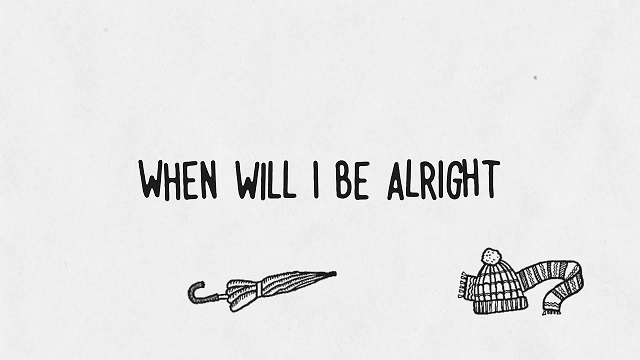 When Will I Be Alright Lyrics - Ed Sheeran