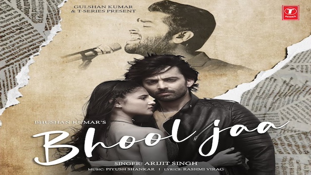 भूल जा Bhool Jaa Lyrics In Hindi - Arijit Singh