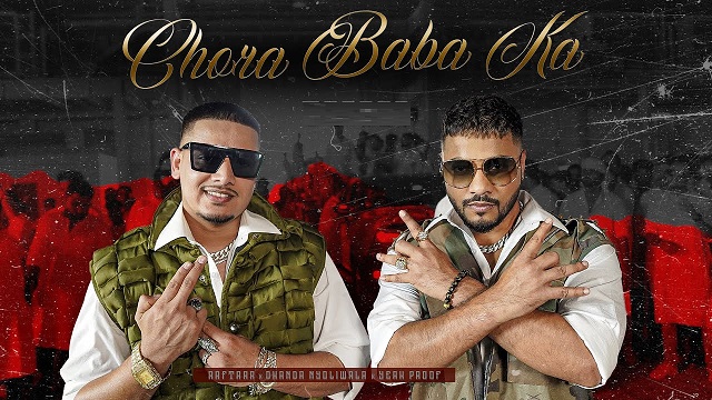 Chora Baba Ka Lyrics - Raftaar | Dhanda Nyoliwala