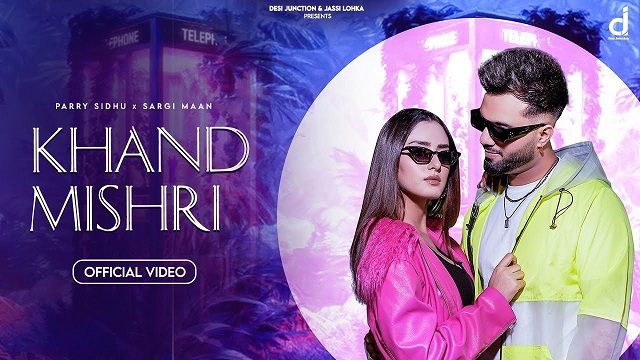 Khand Mishri Lyrics Parry Sidhu | Sargi Maan