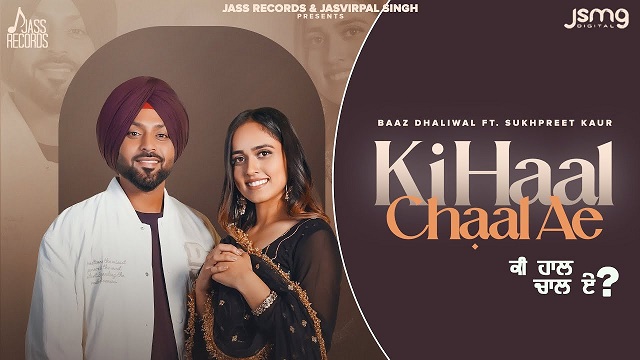 Ki Haal Chaal Ae Lyrics Baaz Dhaliwal